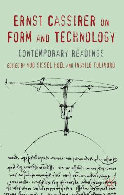 Ernst Cassirer on Form and Technology: Contempo... 0230365477 Book Cover