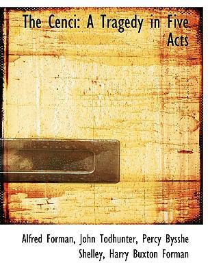 The Cenci: A Tragedy in Five Acts [Large Print] 1115239953 Book Cover