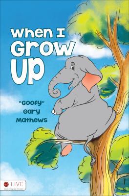 When I Grow Up: Elive Audio Download Included 1622957164 Book Cover