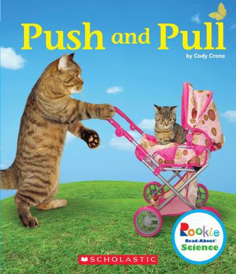 Push and Pull (Rookie Read-About Science: Physi... 0531134105 Book Cover
