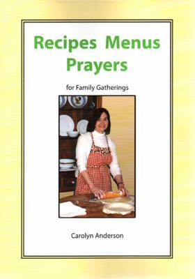 Recipes Menus Prayers for Family Gatherings 0615558135 Book Cover