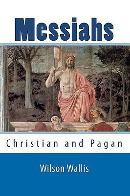 Messiahs: Christian And Pagan 1440489475 Book Cover