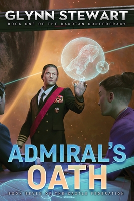 Admiral's Oath: Dakotan Confederacy Book 1 1989674135 Book Cover