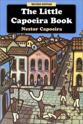The Little Capoeira Book 1556434405 Book Cover