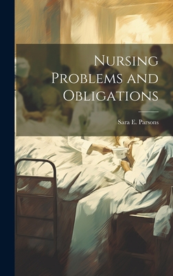 Nursing Problems and Obligations 1020303972 Book Cover