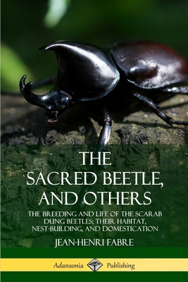 The Sacred Beetle, and Others: The Breeding and... 0359747698 Book Cover