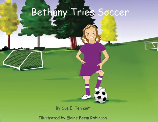 Bethany Tries Soccer 1735147524 Book Cover