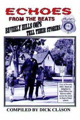 Echoes from the Beats: Beverly Hills Cops Tell ... 1420863355 Book Cover