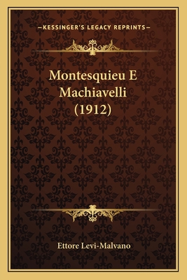 Montesquieu E Machiavelli (1912) [French] 1167502523 Book Cover