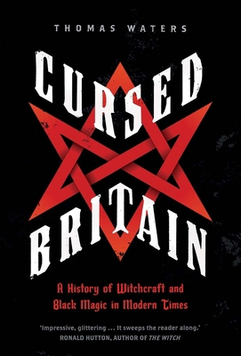 Cursed Britain: A History of Witchcraft and Bla... 0300221401 Book Cover