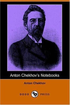 Anton Chekhov's Notebooks (Dodo Press) 1406507989 Book Cover