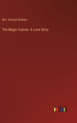 The Magic Cameo: A Love Story 3368929119 Book Cover