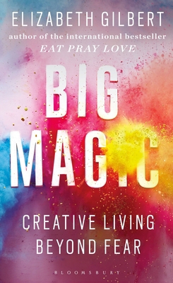Big Magic: How to Live a Creative Life, and Let... 1408866757 Book Cover