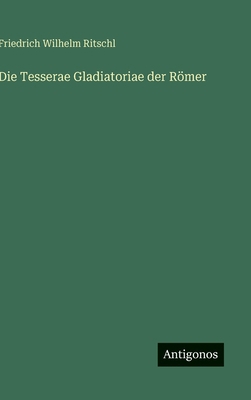 Die Tesserae Gladiatoriae der Römer [German] 3386369626 Book Cover
