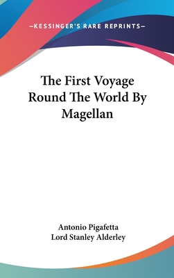 The First Voyage Round The World By Magellan 0548266883 Book Cover