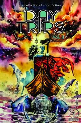 Day Trips, Vol. 2: a collection of speculative ... 0998077038 Book Cover