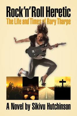 Paperback Rock 'N' Roll Heretic: the Life and Times of Rory Tharpe Book