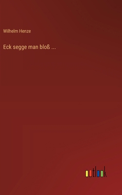 Eck segge man bloß ... [German] 3368388398 Book Cover