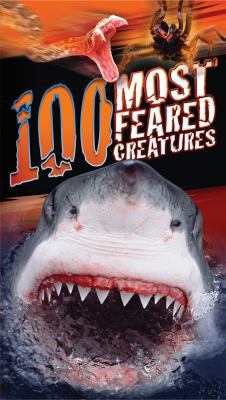 100 Most Feared Creatures on the Planet 0545563429 Book Cover