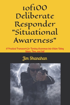 1of100 Deliberate Responder "Situational Awaren... B0GF71VJW1 Book Cover