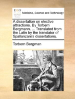 A Dissertation on Elective Attractions. by Torb... 1170521150 Book Cover