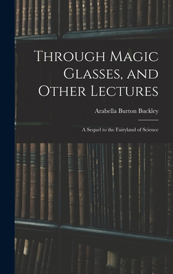 Through Magic Glasses, and Other Lectures: A Se... 1015732208 Book Cover