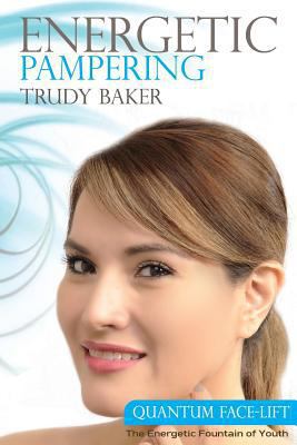 Energetic Pampering: Quantum Face-Lift 0991684850 Book Cover