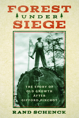 Forest Under Siege: The Story of Old Growth Aft... 1638640254 Book Cover