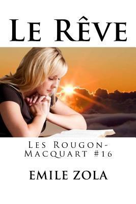 Le Rêve: Les Rougon-Macquart #16 [French] 1535046503 Book Cover
