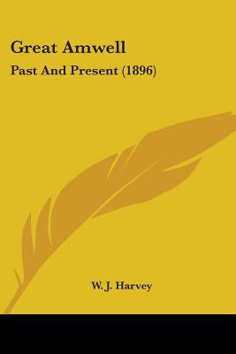 Great Amwell: Past And Present (1896) 0548585482 Book Cover