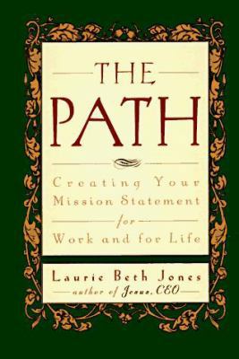 The Path: Creating Your Mission Statement for W... 0786862270 Book Cover