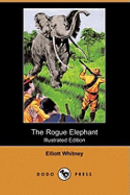 The Rogue Elephant (Illustrated Edition) (Dodo ... 1409916073 Book Cover