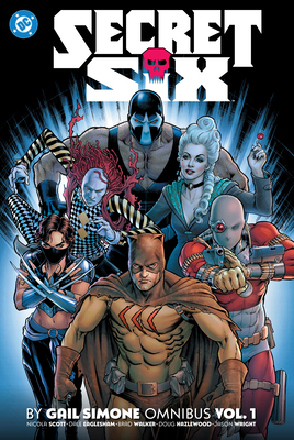 Secret Six by Gail Simone Omnibus Vol. 1 1779525958 Book Cover