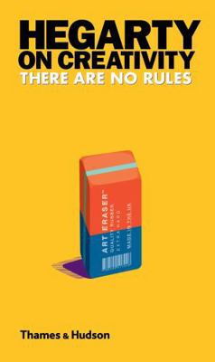 Hegarty on Creativity: There Are No Rules 050051724X Book Cover