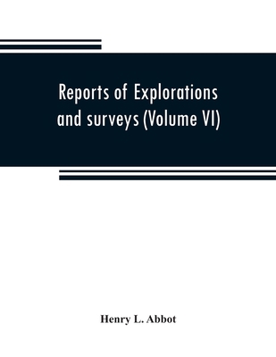 Reports of explorations and surveys to ascertai... 9353808200 Book Cover