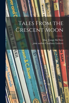 Tales From the Crescent Moon 1015115500 Book Cover