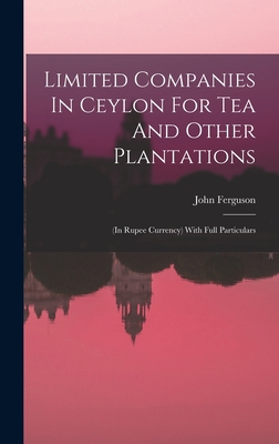 Limited Companies In Ceylon For Tea And Other P... 1017768765 Book Cover