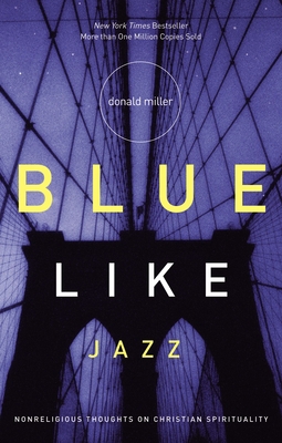 Blue Like Jazz: Nonreligious Thoughts on Christ... B002VWNW1Y Book Cover