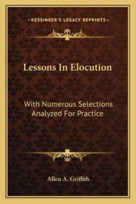 Lessons In Elocution: With Numerous Selections ... 1163234168 Book Cover