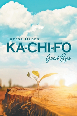 Ka-Chi-Fo: Good Bye B0D7FT2R52 Book Cover