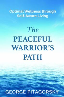 The Peaceful Warriors Path: Optimal Wellness th... 1952943272 Book Cover