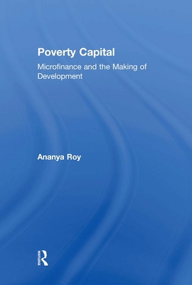 Poverty Capital: Microfinance and the Making of... 0415876729 Book Cover