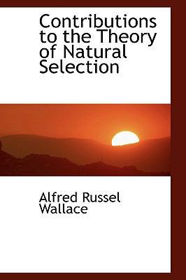 Contributions to the Theory of Natural Selection 0559114664 Book Cover