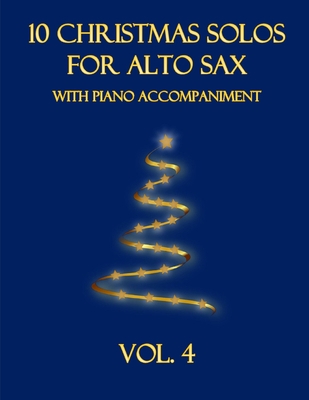 10 Christmas Solos for Alto Sax with Piano Acco... B0BFV4BXV3 Book Cover