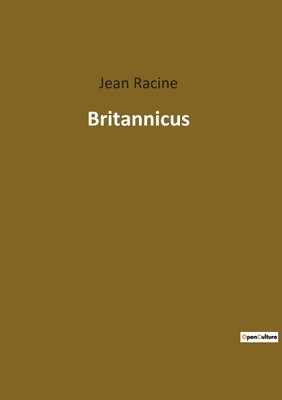 Britannicus: Une tragédie classique de Jean Racine [French] 2382748877 Book Cover