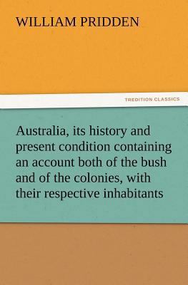 Australia, its history and present condition co... 3847225006 Book Cover