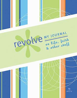 Revolve: My Journal on Life, Faith & Other Stuff 1404102078 Book Cover