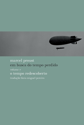 Em Busca Do Tempo Perdido 7 O Tempo Redescoberto [Portuguese] 8525042315 Book Cover