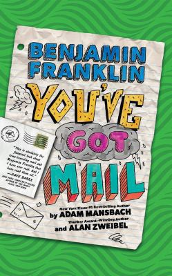 Benjamin Franklin: You've Got Mail 1491591463 Book Cover