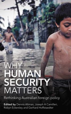 Why Human Security Matters: Rethinking Australi... 0367720078 Book Cover